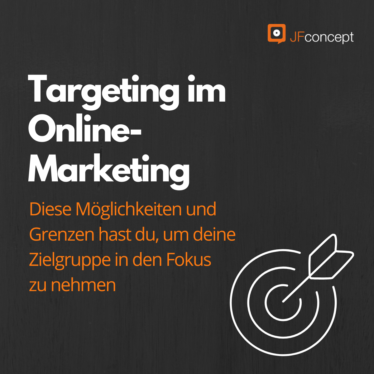 Targeting im Online-Marketing - Diese Möglichkeiten und Grenzen hast du